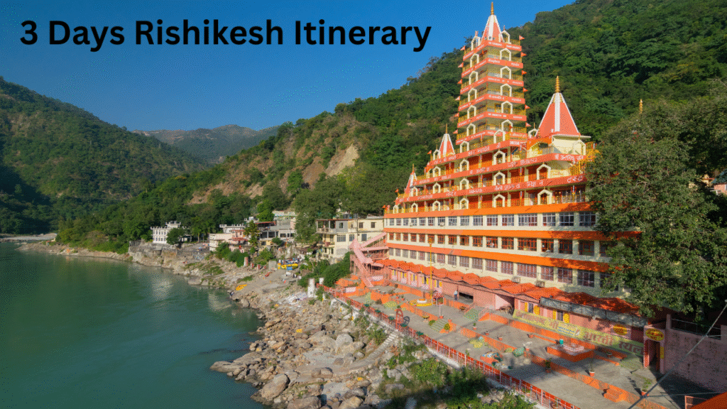 3 Days Rishikesh Itinerary
