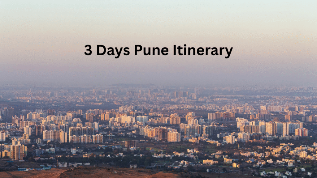3 Days Pune Itinerary