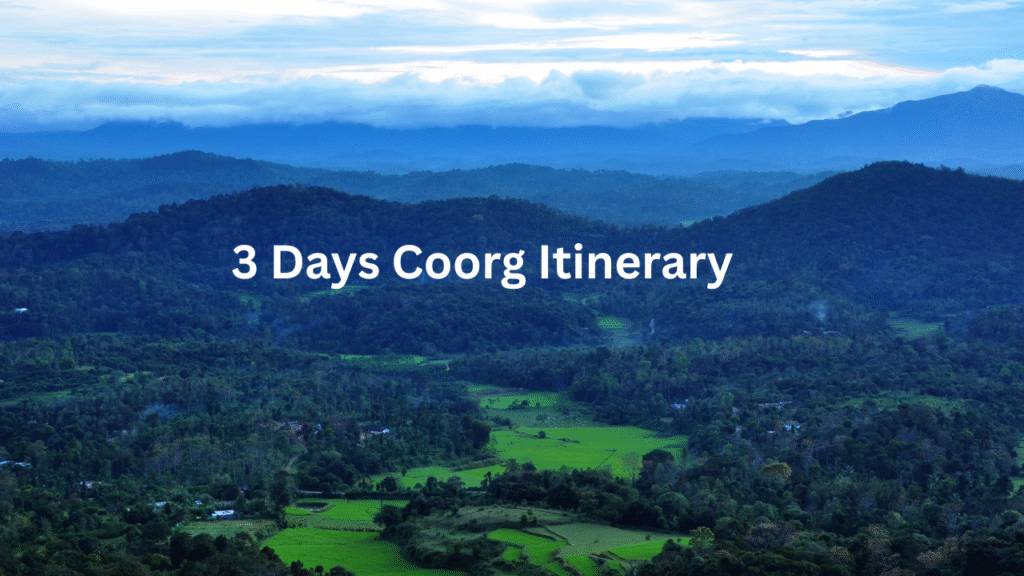 3 Days Coorg Itinerary