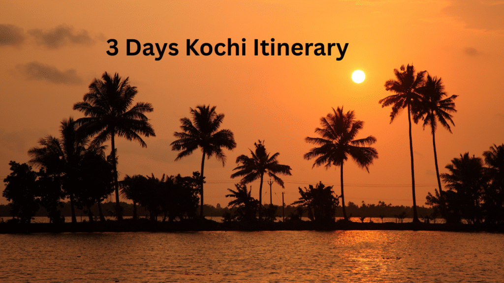 3 Days Kochi Itinerary