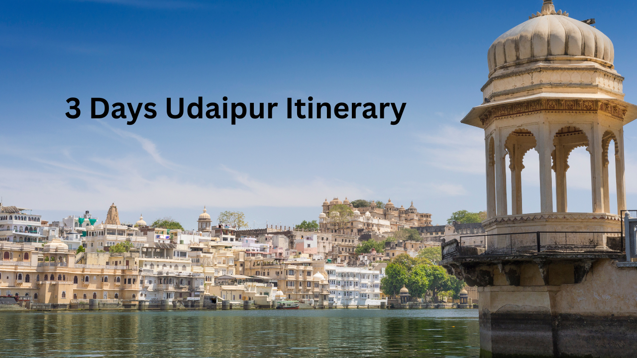 3 Days Udaipur Itinerary