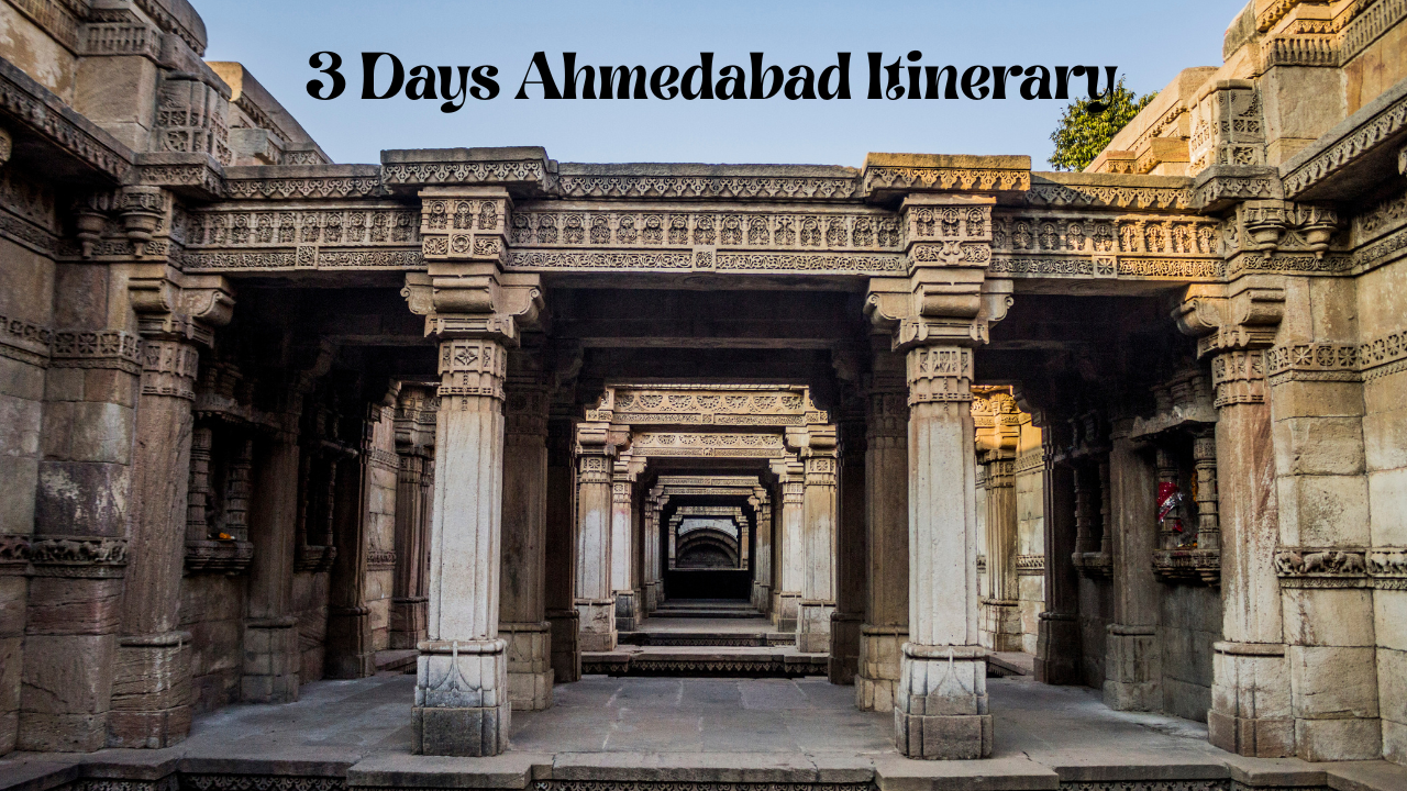 3 days ahmedabad itinerary