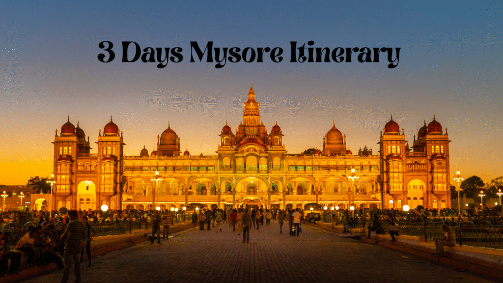 3 days mysore itinerary