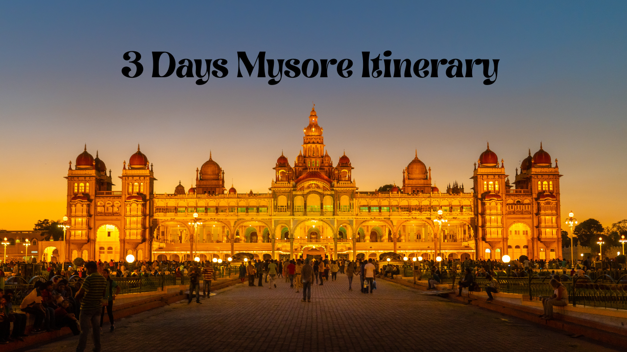 3 days mysore itinerary
