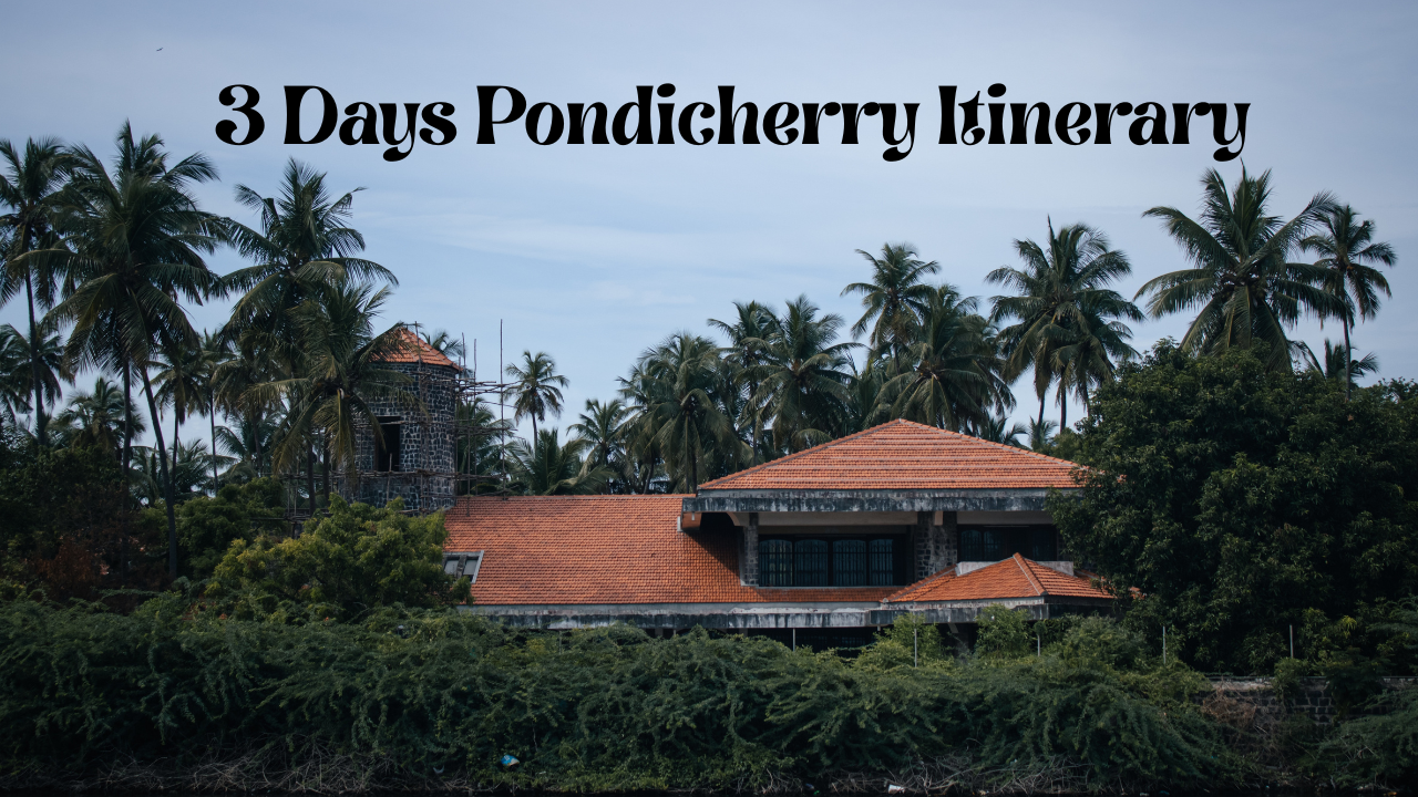 3 days pondicherry itinerary