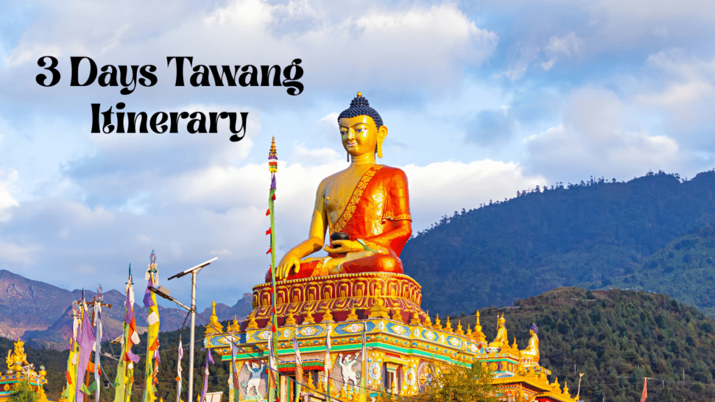 3 days tawang itinerary