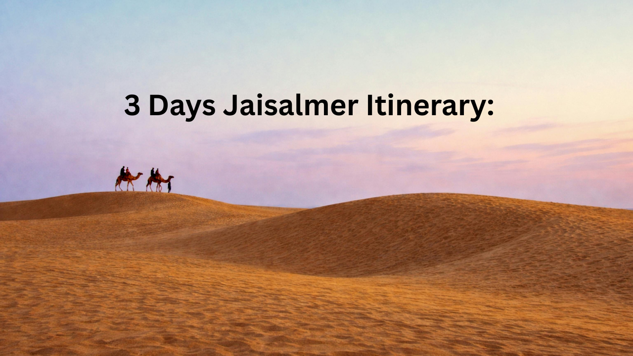 3 Days Jaisalmer Itinerary: