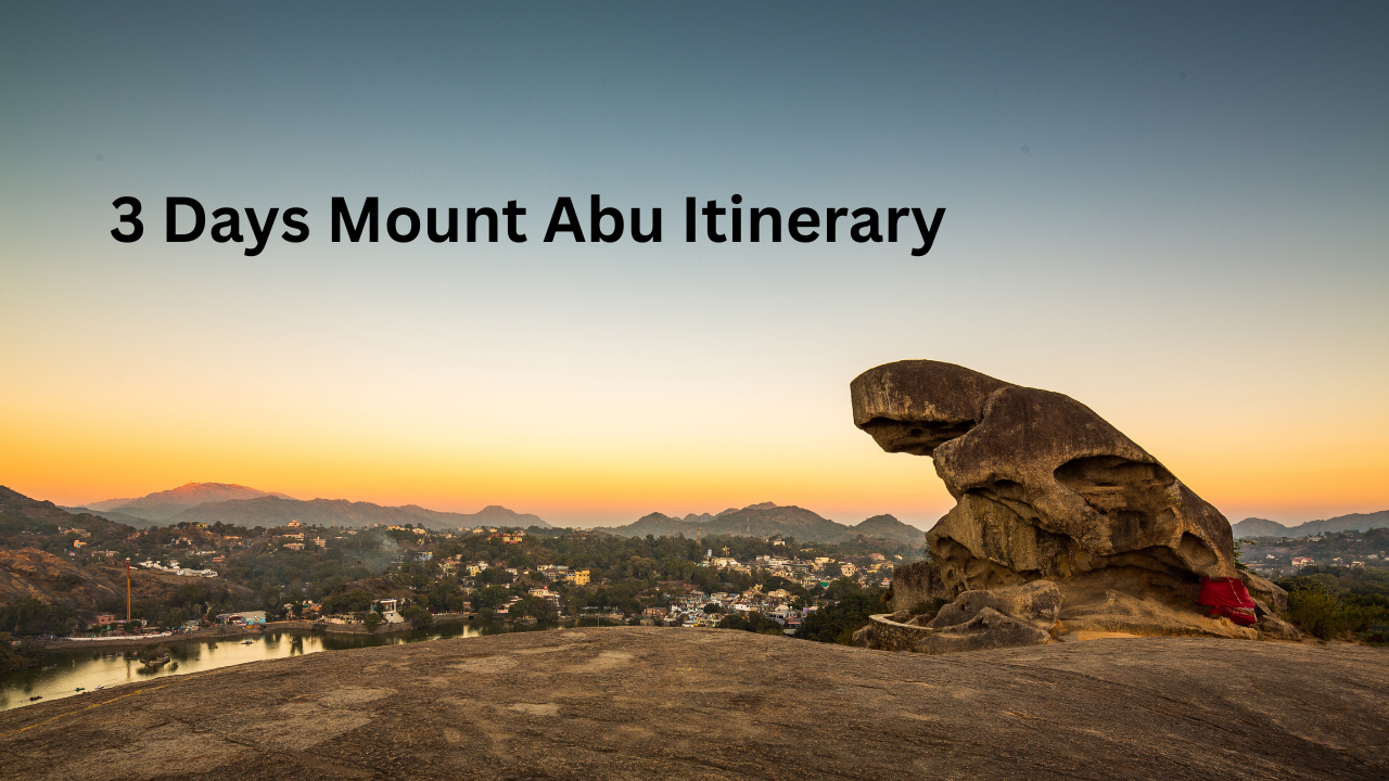 3 Days Mount Abu Itinerary: The Ultimate Hill Station Guide (2026)