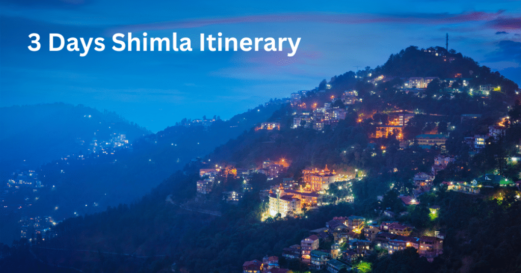 Shimla Itinerary